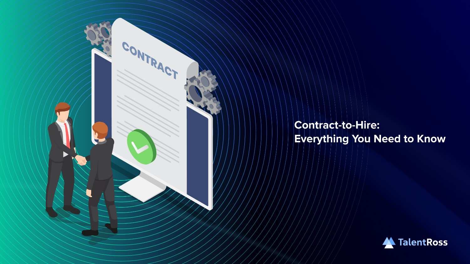 Contract-to-Hire: Everything You Need to Know 