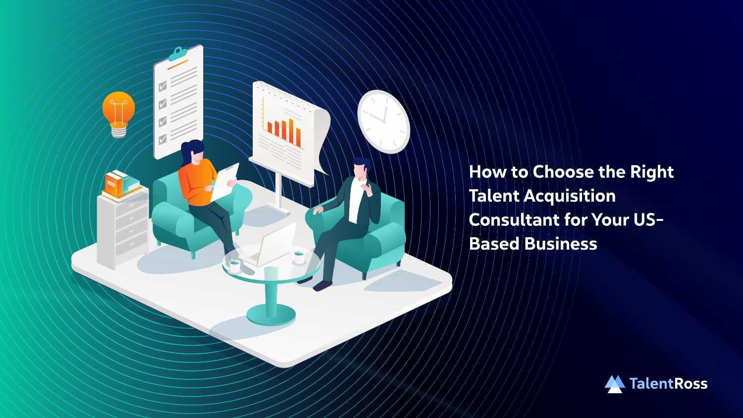 How to Choose the Right Talent Acquisition Consultant for Your US