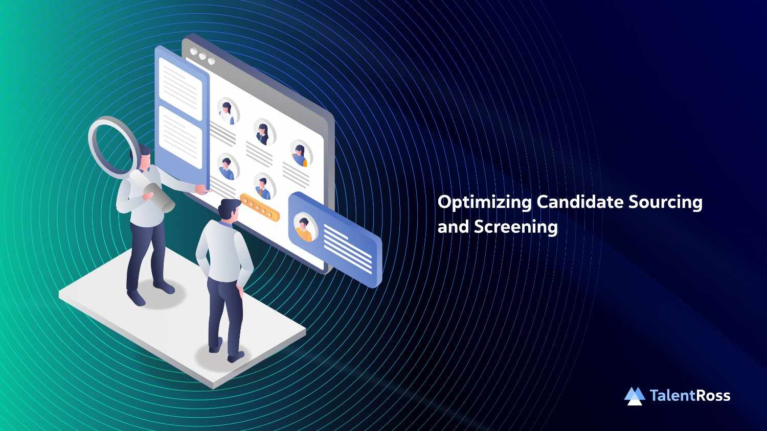 Optimizing Candidate Sourcing and Screening