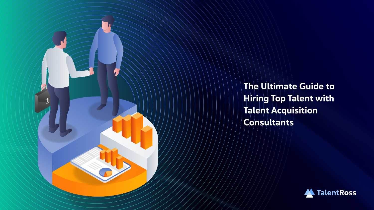 The Ultimate Guide to Hiring Top Talent with Talent Acquisition Consultants
